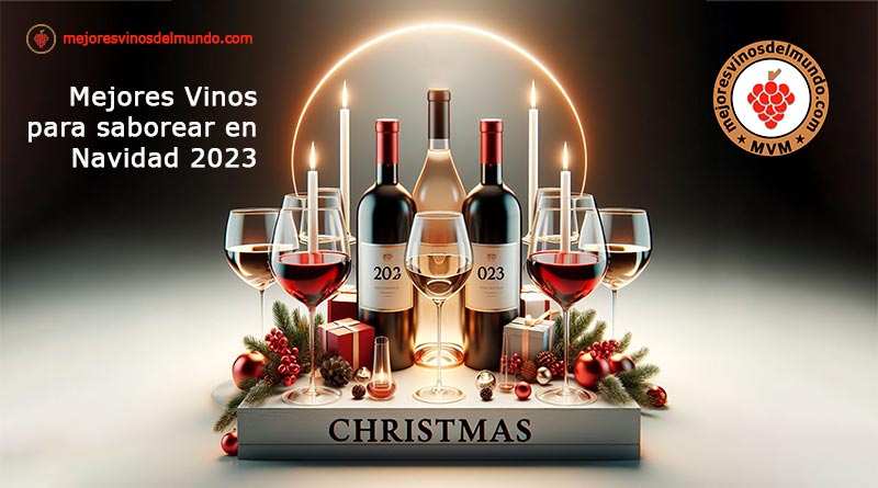 Mejores Vinos Para Saborear en Navidad de 2023 te acerca a una nueva navidad. Pues acertar con un buen vino también es sinónimo de suerte.